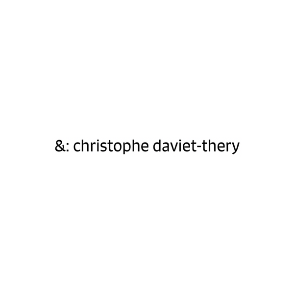 &amp;: CHRISTOPHE DAVIET-THERY