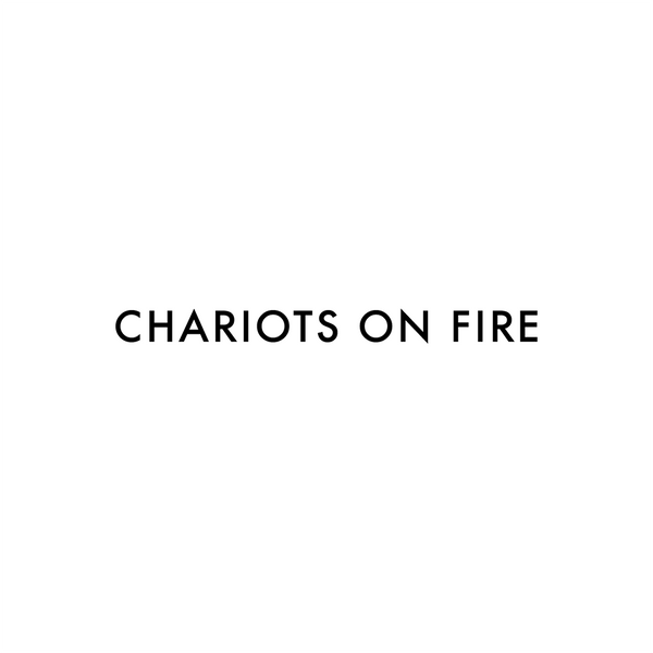CHARIOTS ON FIRE