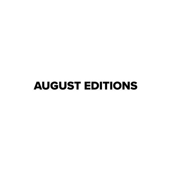 AUGUST EDITIONS