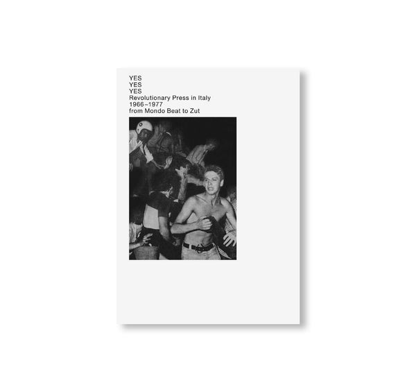 アート・デザイン・音楽 Yes Yes Yes Revolutionary Press In Italy Yes Yes Yes. Revolutionary press in Italy. 1966-1977 from