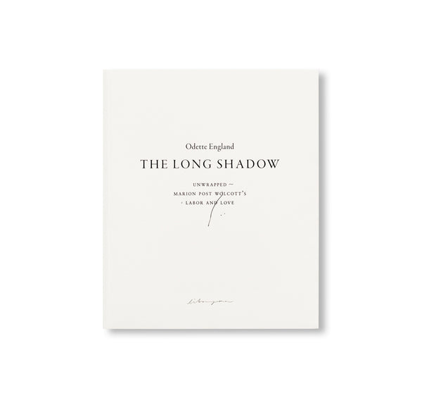 THE LONG SHADOW UNWRAPPED ~ MARION POST WOLCOTT'S LABOR AND LOVE
