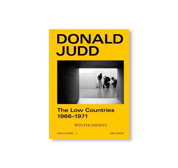 THE LOW COUNTRIES – 1966–1971 by Donald Judd – twelvebooks