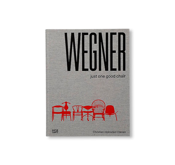 HANS J. WEGNER: JUST ONE GOOD CHAIR by Hans J. Wegner [ENGLISH