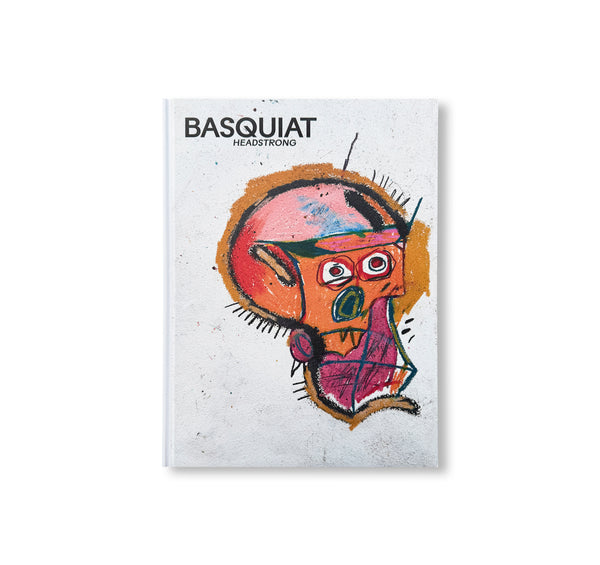 BASQUIAT: HEADSTRONG by Jean-Michel Basquiat – twelvebooks