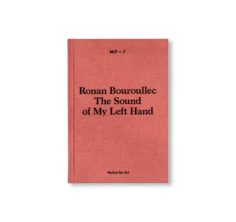 MUT 7 | THE SOUND OF MY LEFT HAND by Ronan Bouroullec