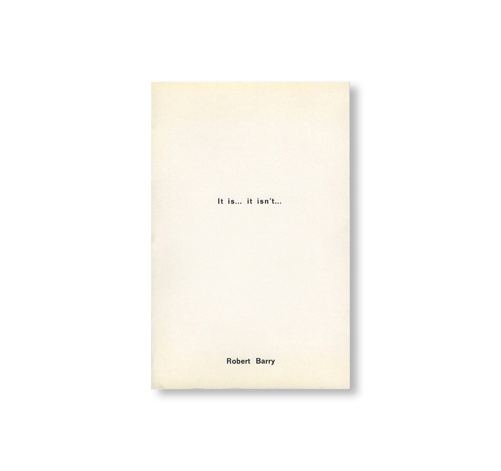 IT IS... IT ISN'T... (1972) by Robert Barry