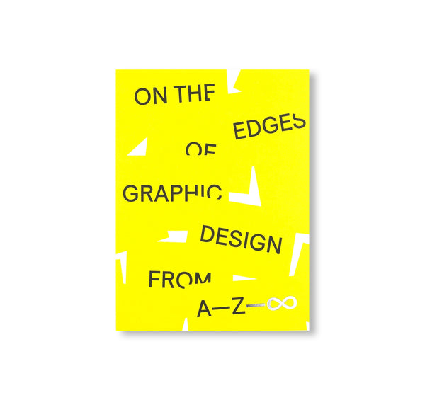 ON THE EDGES OF GRAPHIC DESIGN FROM A—Z by Anja Lutz – twelvebooks