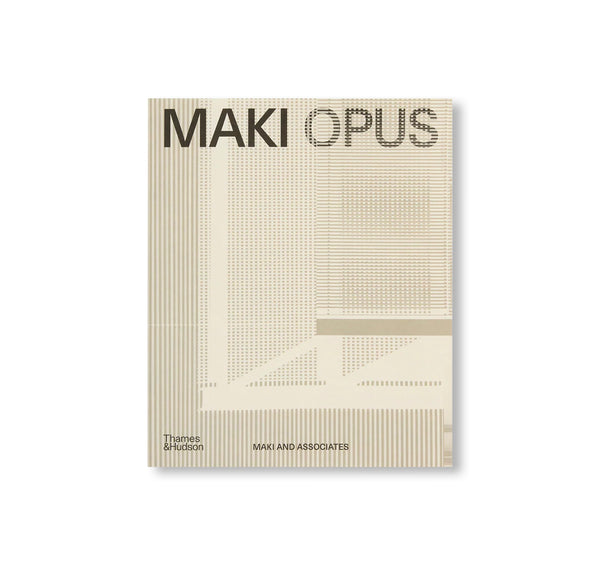 MAKI OPUS - Fumihiko Maki 作品集　槇文彦 MAKI OPUS by Fumihiko Maki – twelvebooks
