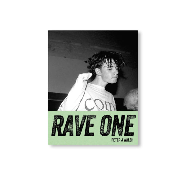 【限定1500部】RAVE ONE　Peter J Walsh　写真集・美品 RAVE ONE by Peter J Walsh [(RE)EDITION] – twelvebooks