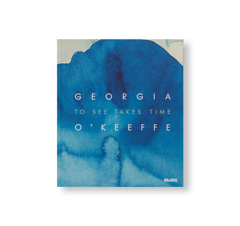 TO SEE TAKES TIME by Georgia O'Keeffe