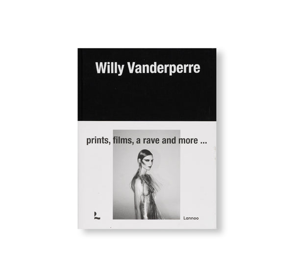 WILLY VANDERPERRE: PRINTS, FILMS, A RAVE AND MORE by Willy