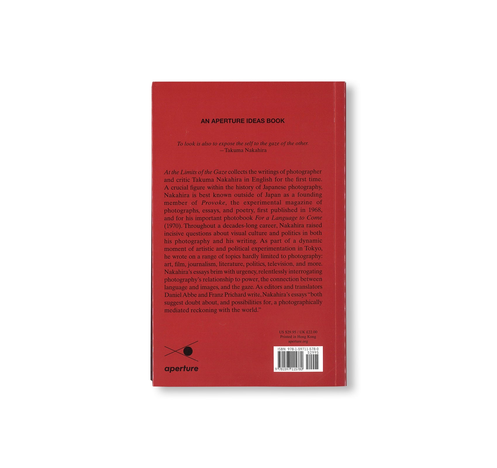 AT THE LIMITS OF THE GAZE: SELECTED WRITINGS BY TAKUMA NAKAHIRA by Takuma Nakahira