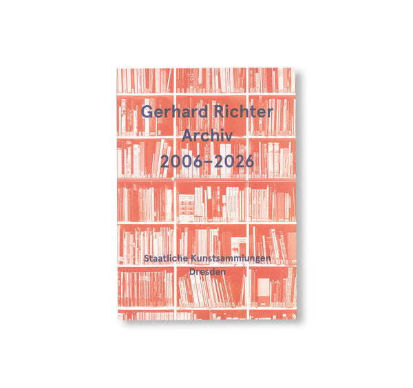 GERHARD RICHTER ARCHIV 2006-2026 by Gerhard Richter – twelvebooks