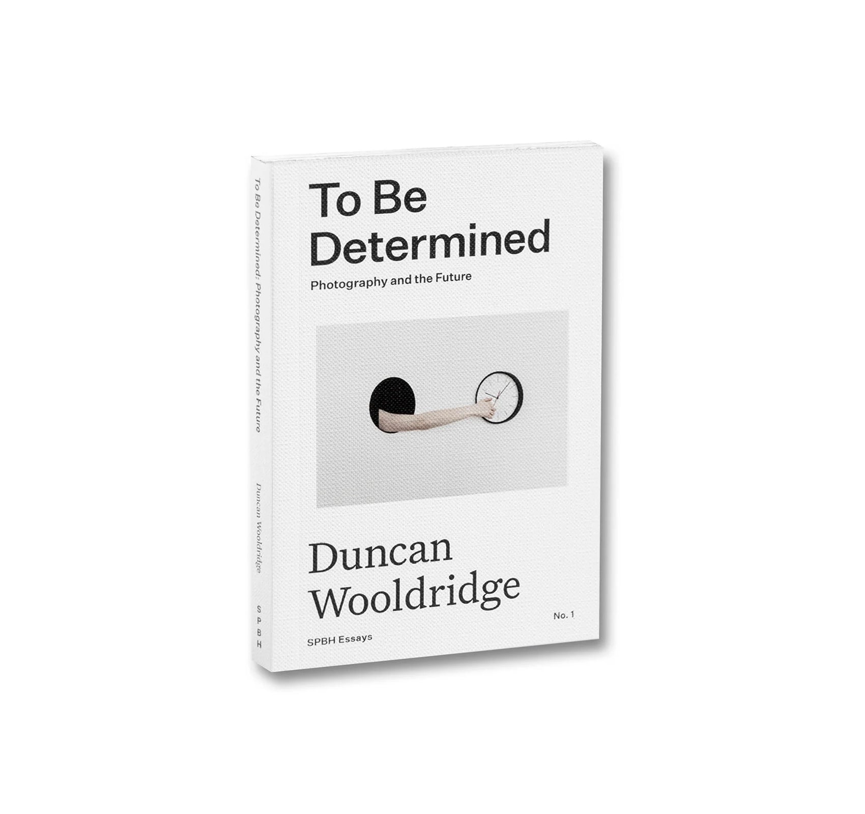 TO BE DETERMINED: PHOTOGRAPHY AND THE FUTURE by Duncan Wooldridge