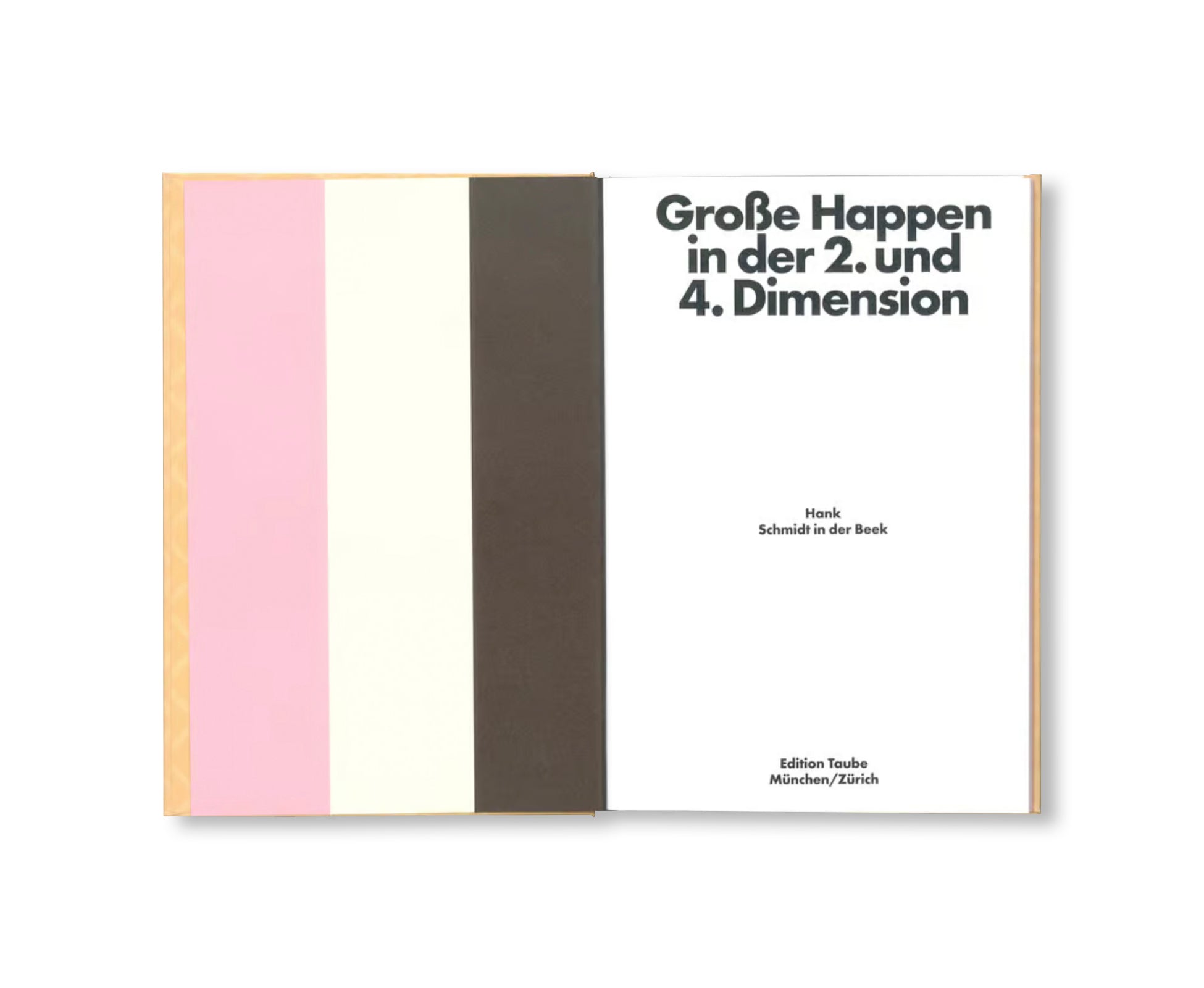 GROßE HAPPEN IN DER 2. UND 4. DIMENSION by Hank Schmidt in der Beek