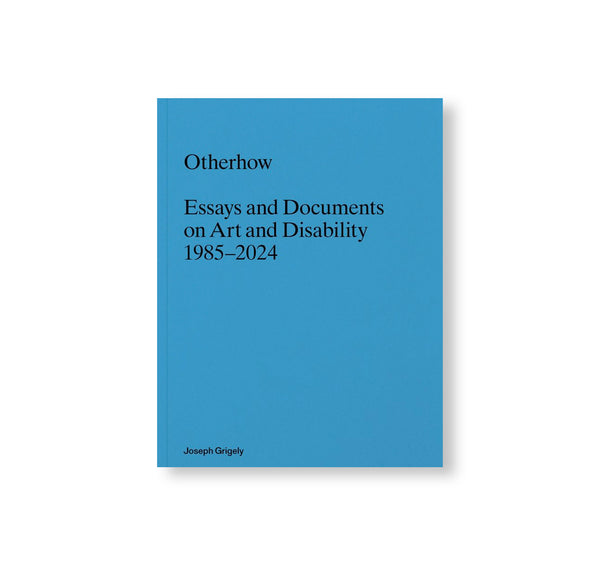 1997年発行 美品 Joseph Grigelyアート新聞 Agnès b. OTHERHOW: ESSAYS AND DOCUMENTS ON ART AND DISABILITY 1985-2024 by