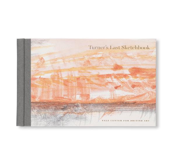 TURNER'S LAST SKETCHBOOK by J. M. W. Turner – twelvebooks