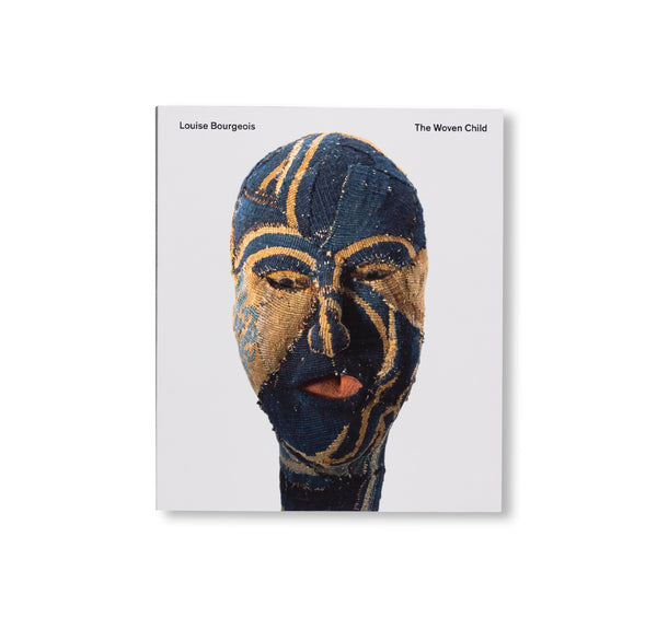 THE WOVEN CHILD by Louise Bourgeois – twelvebooks
