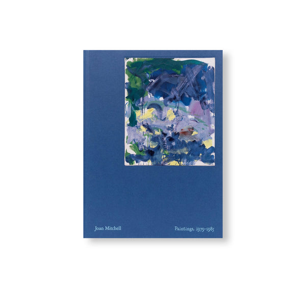 PAINTINGS, 1979–1985 by Joan Mitchell – twelvebooks
