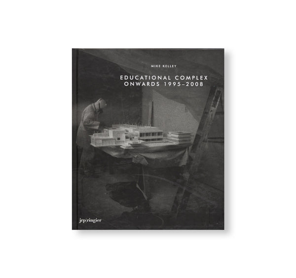 EDUCATIONAL COMPLEX ONWARDS 1995-2008 by Mike Kelly – twelvebooks