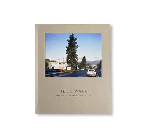 JEFF WALL: VANCOUVER ART GALLERY COLLECTION by Jeff Wall – twelvebooks