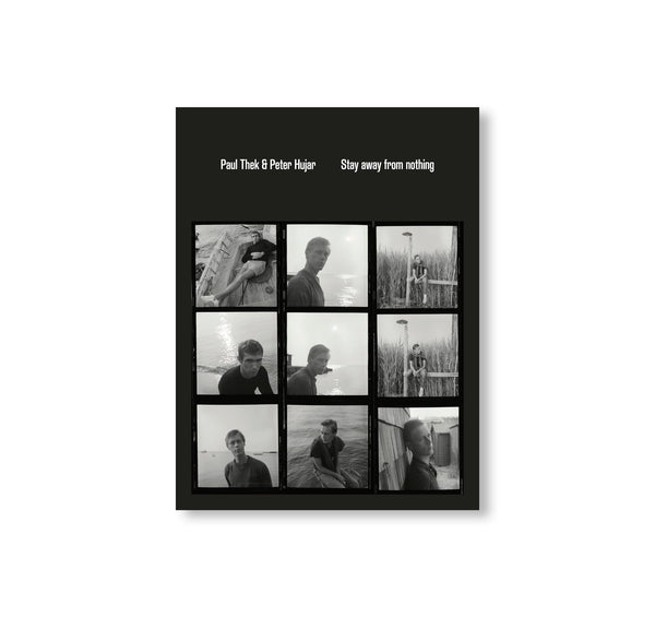 PAUL THEK AND PETER HUJAR: STAY AWAY FROM NOTHING by Paul Thek