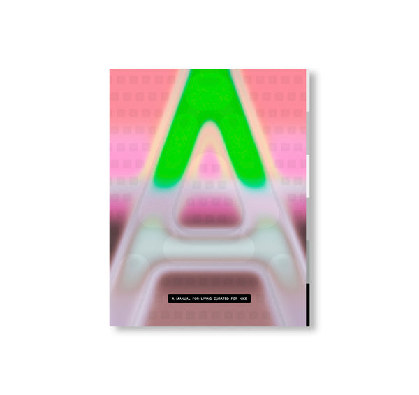 A MANUAL FOR LIVING CURATED FOR NIKE – twelvebooks