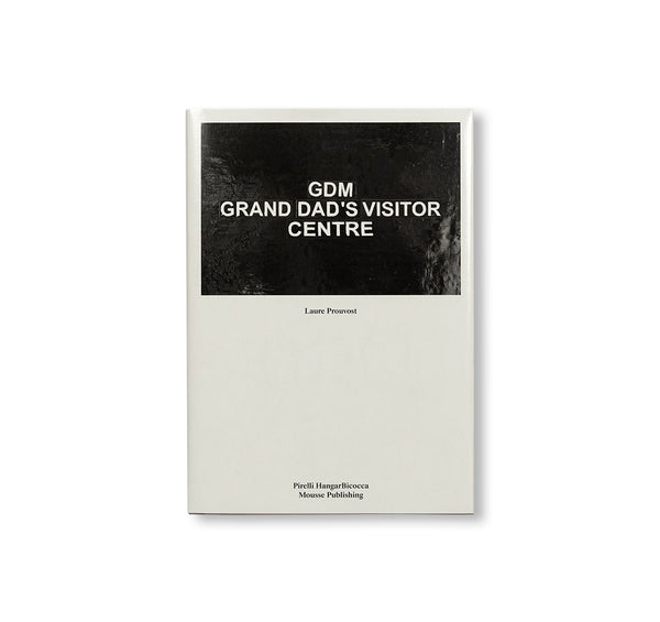 GDM – GRAND DAD'S VISITOR CENTER by Laure Prouvost – twelvebooks