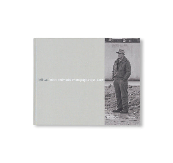 BLACK + WHITE PHOTOGRAPHS 1996-2007 by Jeff Wall – twelvebooks