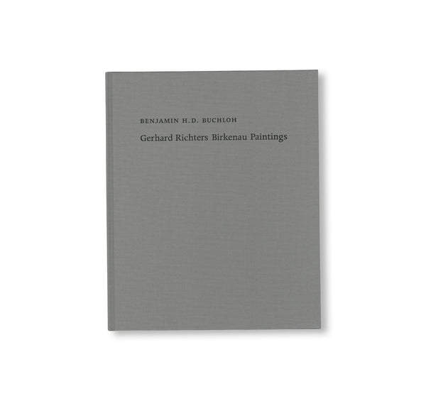 GERHARD RICHTERʼS BIRKENAU PAINTINGS by Gerhard Richter – twelvebooks