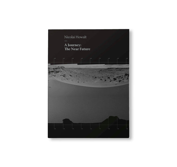 A JOURNEY: THE NEAR FUTURE by Nicolai Howalt – twelvebooks