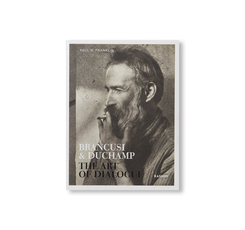 BRANCUSI & DUCHAMP: THE ART OF DIALOGUE