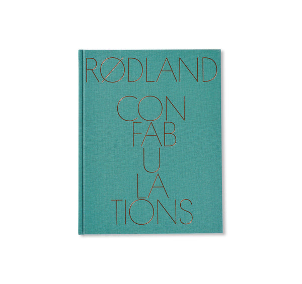 CONFABULATIONS by Torbjørn Rødland Torbjørn Rødland: Confabulations (signed) - Bookshop