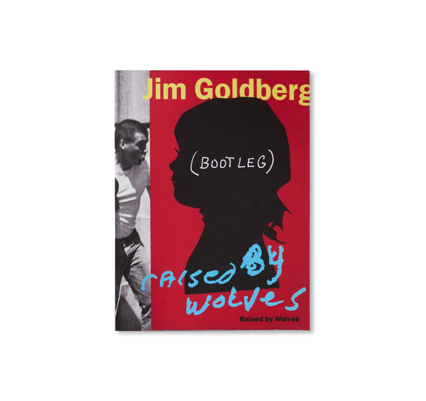 RAISED BY WOLVES BOOTLEG by Jim Goldberg [SPECIAL EDITION