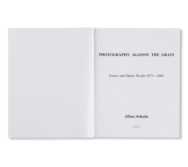 洋書 PHOTOGRAPHY AGAINST GRAIN Allan Sekula PHOTOGRAPHY AGAINST THE GRAIN: ESSAYS AND PHOTO WORKS, 1973–1983