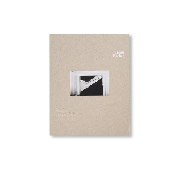 HEIDI BUCHER & GORDON MATTA-CLARK by Heidi Bucher, Gordon Matta