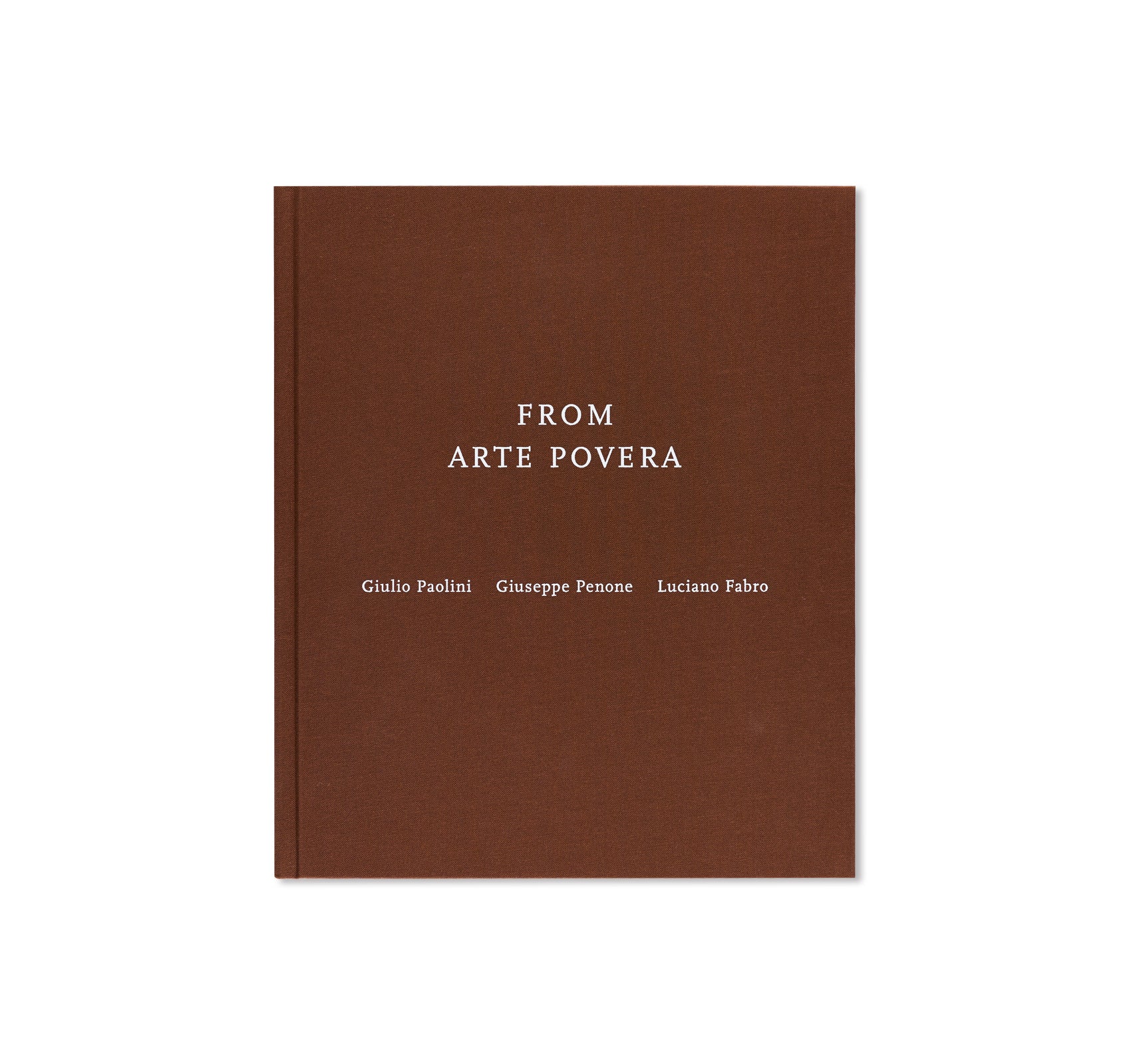 FROM ARTE POVERA by Giulio Paolini, Giuseppe Penone, Luciano Fabro