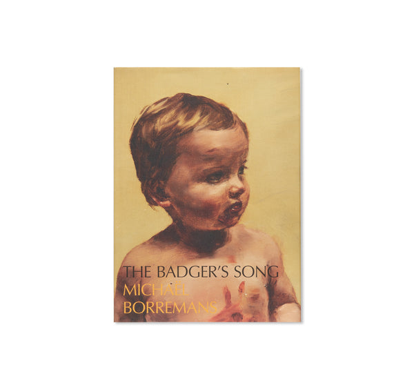 ボレマンス Borremans the Badger's Song THE BADGER'S SONG by Michaël Borremans – twelvebooks
