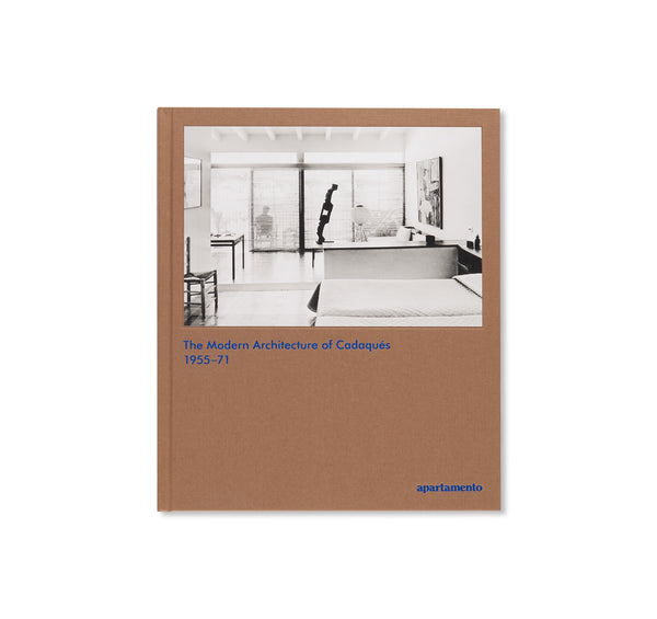 THE MODERN ARCHITECTURE OF CADAQUÉS: 1955–71 – twelvebooks