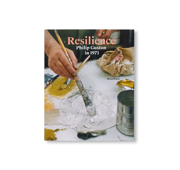RESILIENCE: PHILIP GUSTON IN 1971 by Philip Guston – twelvebooks