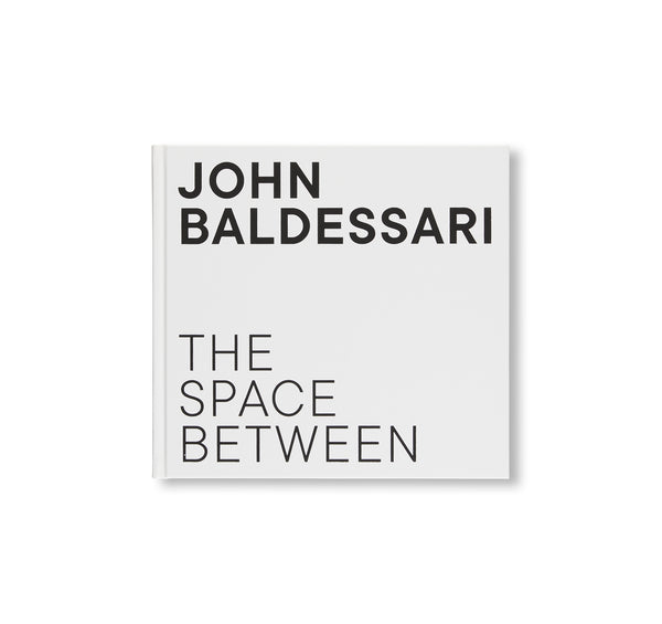 THE SPACE BETWEEN by John Baldessari – twelvebooks