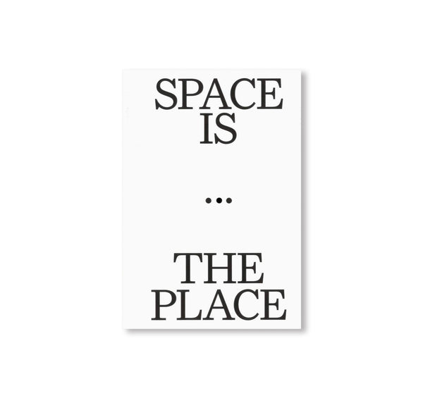SPACE IS THE PLACE - CURRENT REFLECTIONS ON ART AND