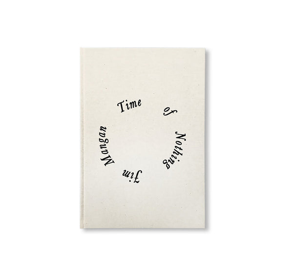TIME OF NOTHING by Jim Mangan – twelvebooks