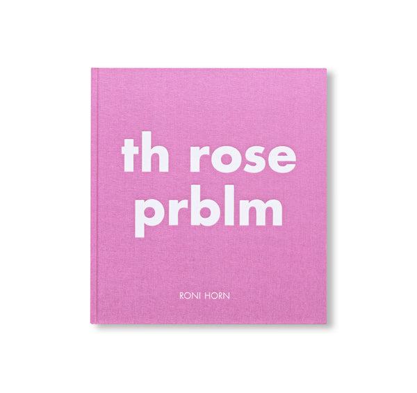 TH ROSE PRBLM by Roni Horn – twelvebooks