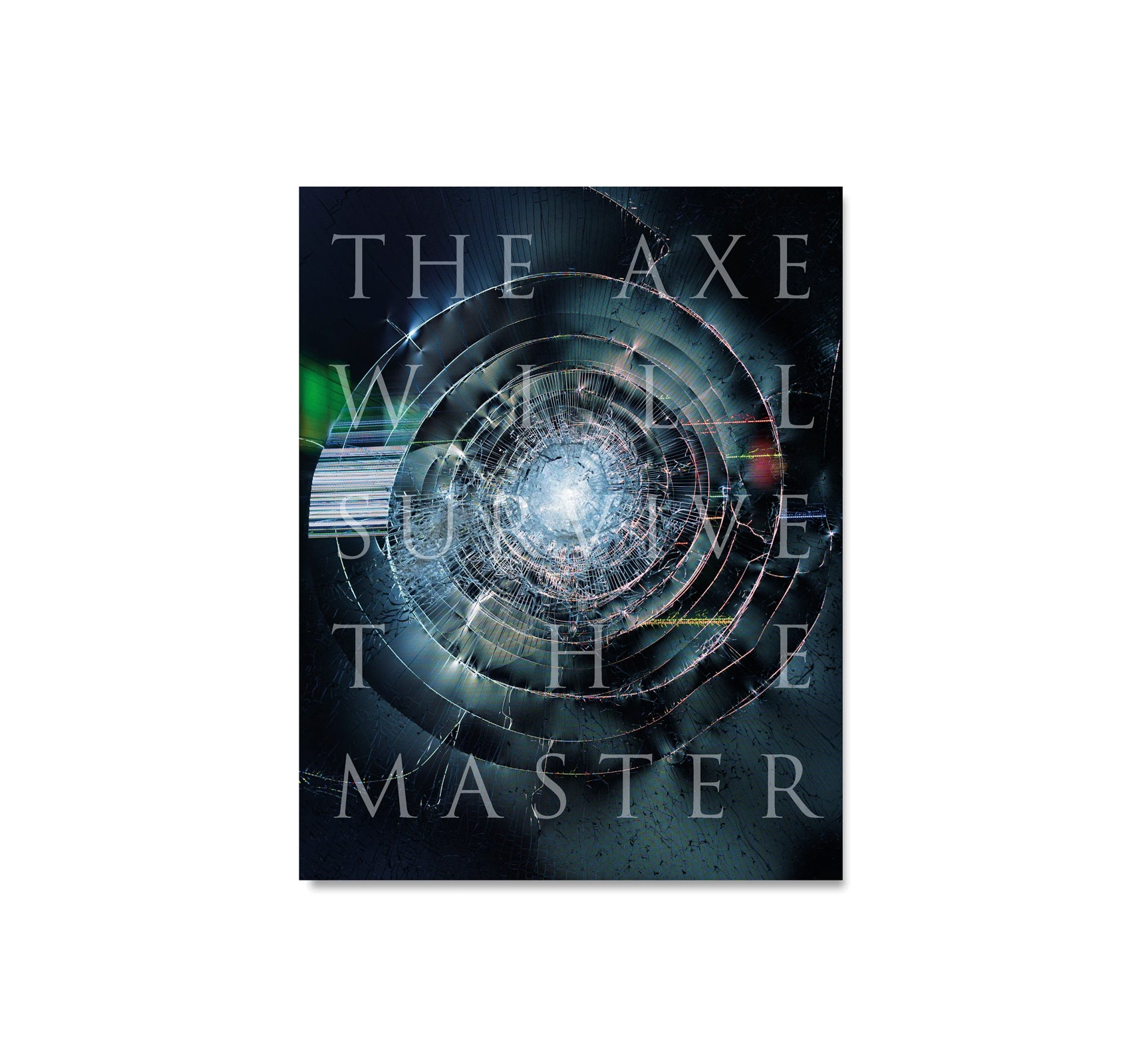 THE AXE WILL SURVIVE THE MASTER by Matthew Connors