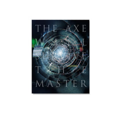 THE AXE WILL SURVIVE THE MASTER by Matthew Connors