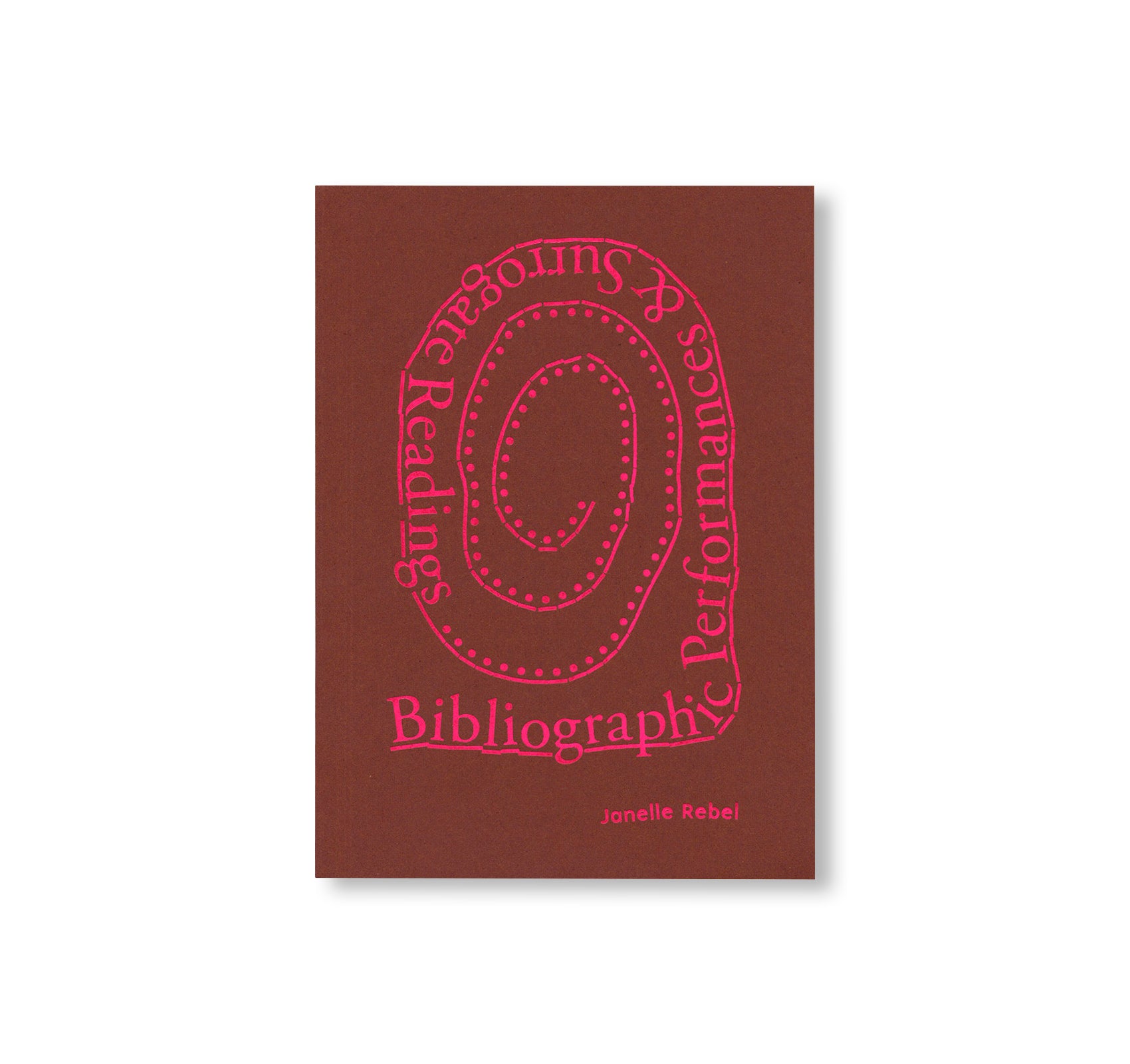 BIBLIOGRAPHIC PERFORMANCES & SURROGATE READINGS by Janelle Rebel