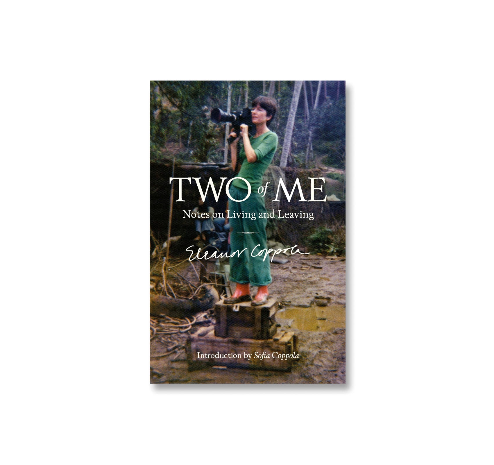 TWO OF ME: NOTES OF LIVING AND LEAVING by Eleanor Coppola
