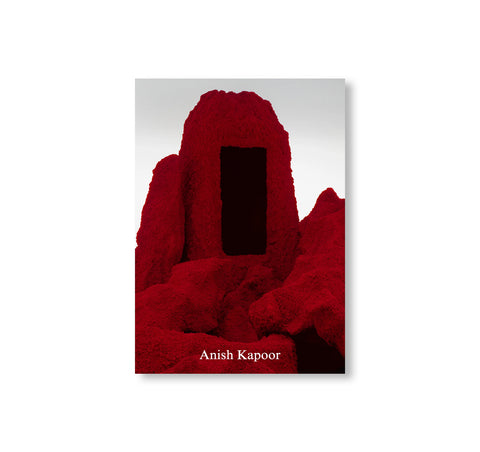 ANISH KAPOOR by Anish Kapoor (HAYWARD GALLERY PUBLISHING)