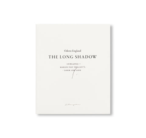 THE LONG SHADOW UNWRAPPED ~ MARION POST WOLCOTT’S LABOR AND LOVE by Marion Post Wolcott, Odette England
